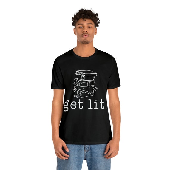GET LIT SHIRT, Literature T-Shirt, Book Lover Gift, Librarian Gift, Book Lover Shirt, Christmas Shirt, Holiday Shirts, Funny Christmas Shirt
