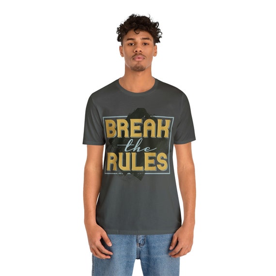 Break the rules shirt, Freedom T-shirt, feminist shirt, Independent t-shirt, Motivational tee