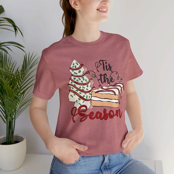 Tis the SEASON Shirt, HOLIDAY SHIRT, Christmas Cakes Shirt, Snack Cake Tees, Christmas Gift For Her, Seasonal T-Shirt, Food Pizza Shirt.