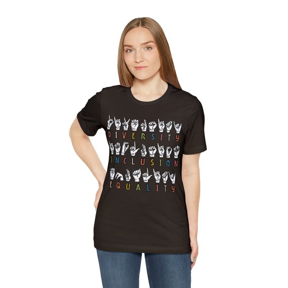Diversity shirt, Inclusion t-shirt, Equality tee, Acceptance shirt, Sign language gift