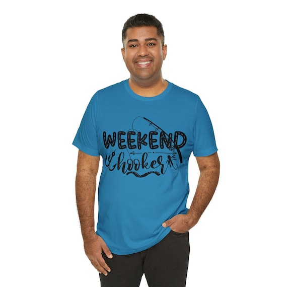 Weekend Fishing unisex t shirt, Weekend Hooker shirt, unique gift for fisherman, gift for fishing buddy, fisherman tee, outdoorsman shirt