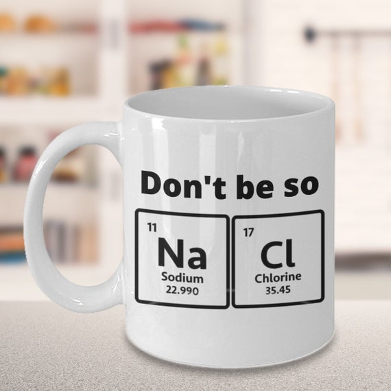 Science teacher mug, Salty coffee cup, chemistry, teacher coffee mug, science cup, chemistry gift