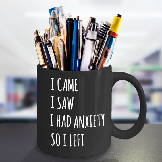 Funny coffee mug, Anxiety, black ceramic mug, gift for him, gift for her, travel cup, commuter cup