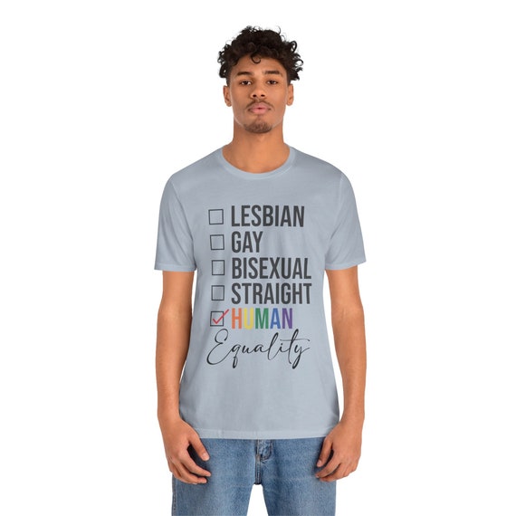 Human T-shirt, LGBTQ Shirt, Pride Month tee, Gay Pride Tshirt, Love Is Love gift, Equality tshirt, LGBTQ Gift, Lesbian Tee