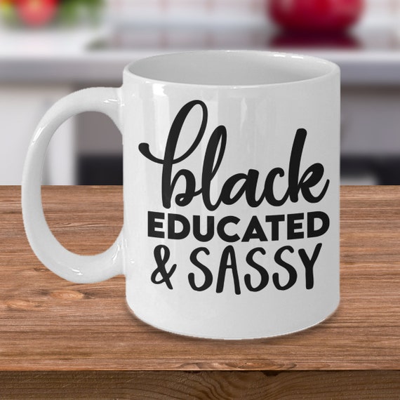 Women of color mug, sassy mug, educator cup, humorous cup, gift for educator, gift for teacher