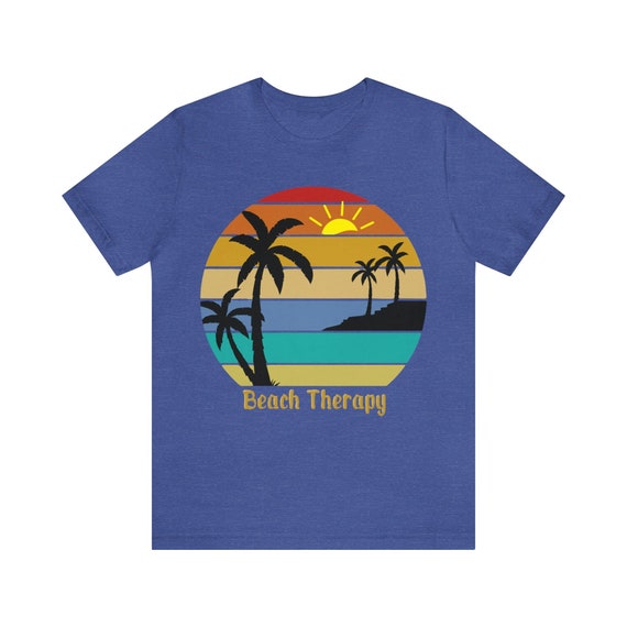 Summer shirt, Vacation t-shirt, therapy tee, relaxation gift, summer gift