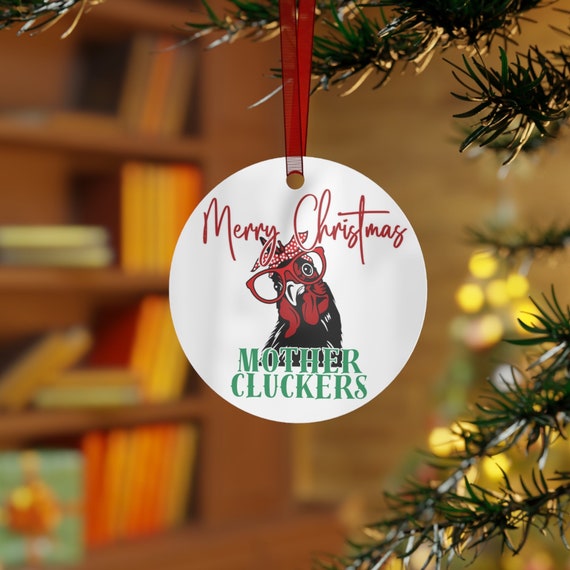 Christmas Chicken Metal Ornaments, Mother Cluckers Christmas bauble, Gift for Animal Lovers, Chicken lover ornament