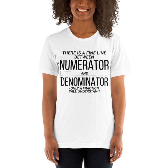 Funny shirt, Numerator t-shirt,  Math shirt, gift for math teacher, Fractions tee