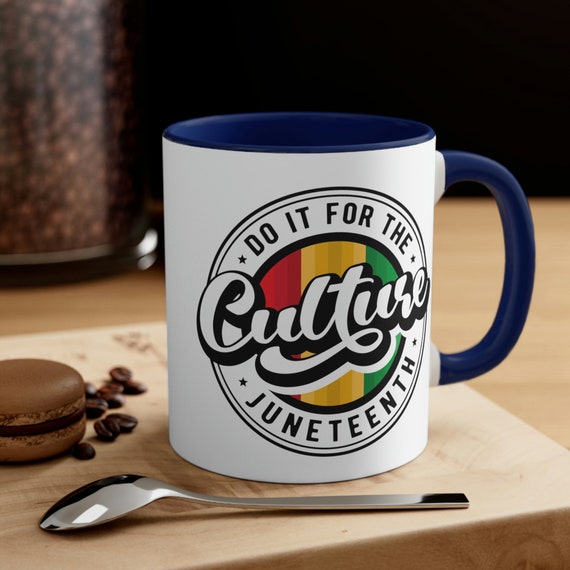 Do it for the culture, Juneteenth mug, Freedom cup, Independence Day mug,  Emancipation gift