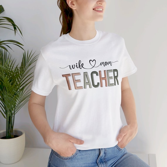 Teacher mom shirt, Mother wife t-shirt, Teacher wife tee, gift for mom, Mother's Day gift, Appreciation tee