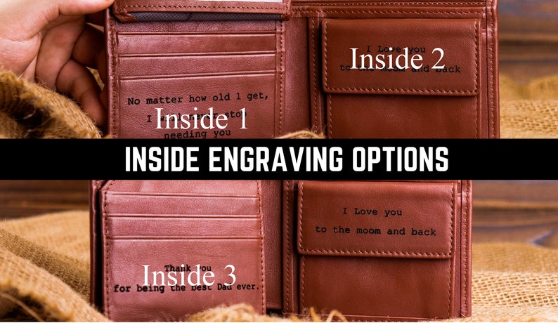 May include: Three brown leather wallets with different engraved messages inside. The first wallet says "No matter how old I get, I Inside 1 needing you". The second wallet says "I Love you Inside 2 to the moon and back". The third wallet says "Thank you Inside 3 for being the best Dad ever."