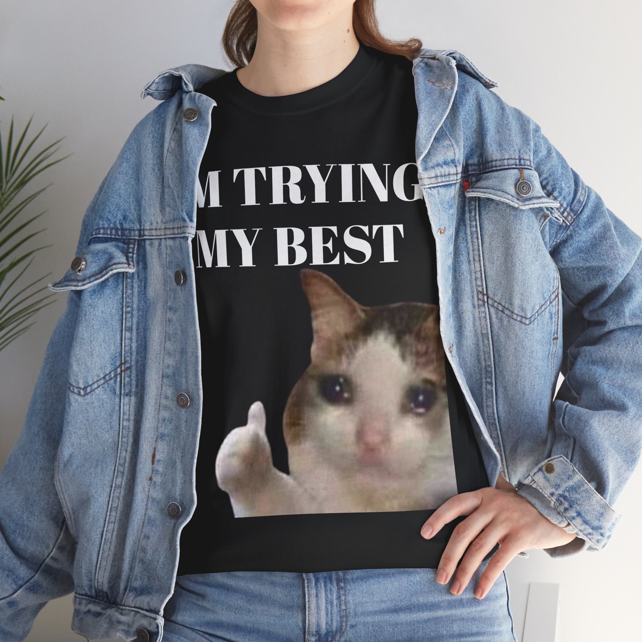 cat-thumbs-up-crying-i-m-trying-my-best-funny-tee-funny-t-shirt-meme