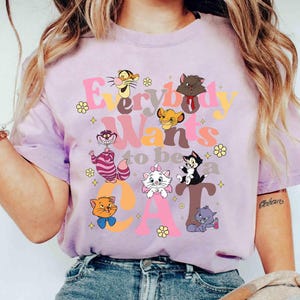 Everybody Wants To Be A Cat T-shirt, Disney Cats Tee, Disney Marie Toulouse Berlioz Cheshire Tigger, Cat Lover, WDW Disneyland Family Trip