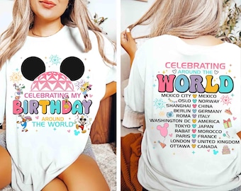Two-Sided Celebrating My Birthday Around The World Shirt, Epcot Traveler Birthday Shirt T-shirt, Disney Epcot Tour, Disneyland Trip Gift