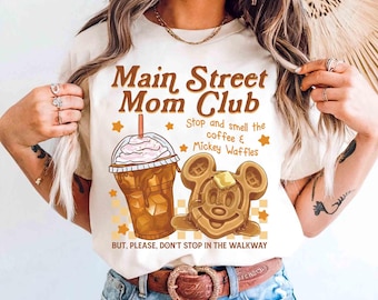 Maglietta retrò Disney Main Street Mom Club, maglietta "Fermati e annusa il caffè e i waffle di Topolino", "Non fermarti nel marciapiede", maglietta coordinata Disneyland