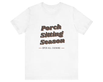 Porch Sitting Season T-shirt for Relaxed Evening Lovers, Summer Patio Gift