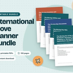 May include: A printable international move planner bundle featuring five PDF documents totaling 130 pages. The documents include titles such as The Moving Inventory and Home Work List, The Moving Utilities and Services, and The Moving Out of the Country Workbook.
