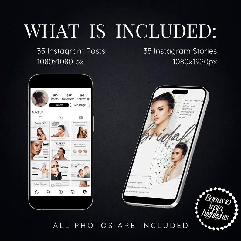 May include: A mockup of two smartphone screens showing a social media marketing package for a makeup artist. The left screen shows a grid of 12 Instagram posts with images of makeup and the text "MAKE UP" and "SALE". The right screen shows a single Instagram story with the text "Bridal" and a photo of a woman wearing a white dress. The text "Bonus 10 insta highlights" is also visible.