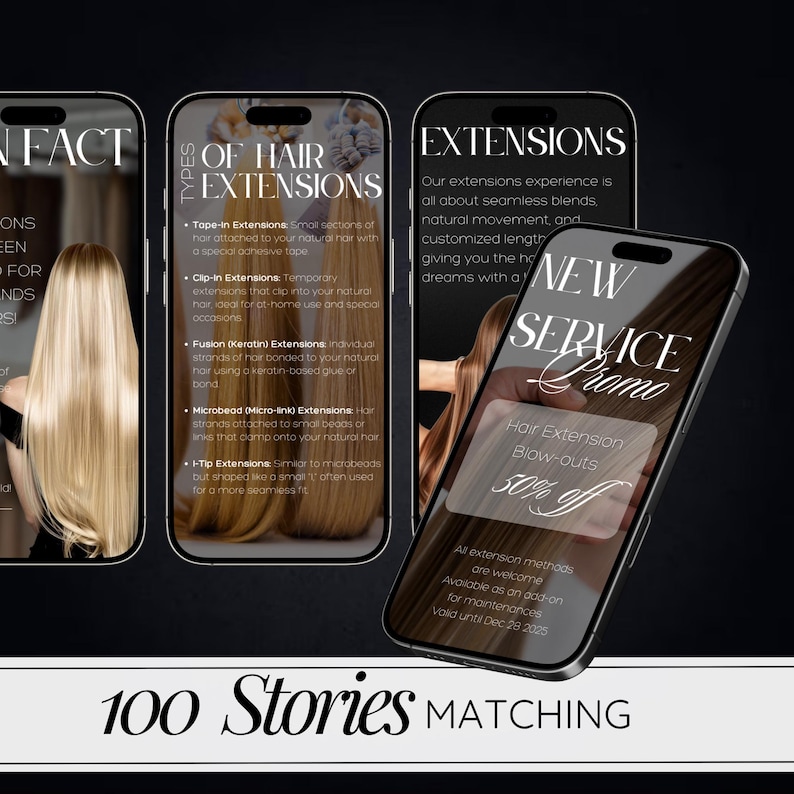 May include: A promotional image for hair extensions, featuring three smartphones. The first displays long blonde hair, the second lists hair extension types, and the third advertises a 50% off blow-out service. Text includes "100 Stories MATCHING."