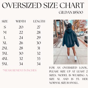 May include: Size chart for Gildan 18500 oversized hoodies, showing width and length measurements in inches for sizes S to 5XL. The chart notes that for an oversized look, size up at least two sizes. A model is wearing a size XL hoodie and is 5'5" tall.