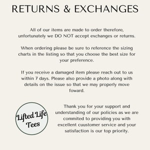 May include: Text on a white background that reads "RETURNS & EXCHANGES".  The text explains the shop's return and exchange policy.  The text also includes the shop's logo, "Lifted Life Tees".