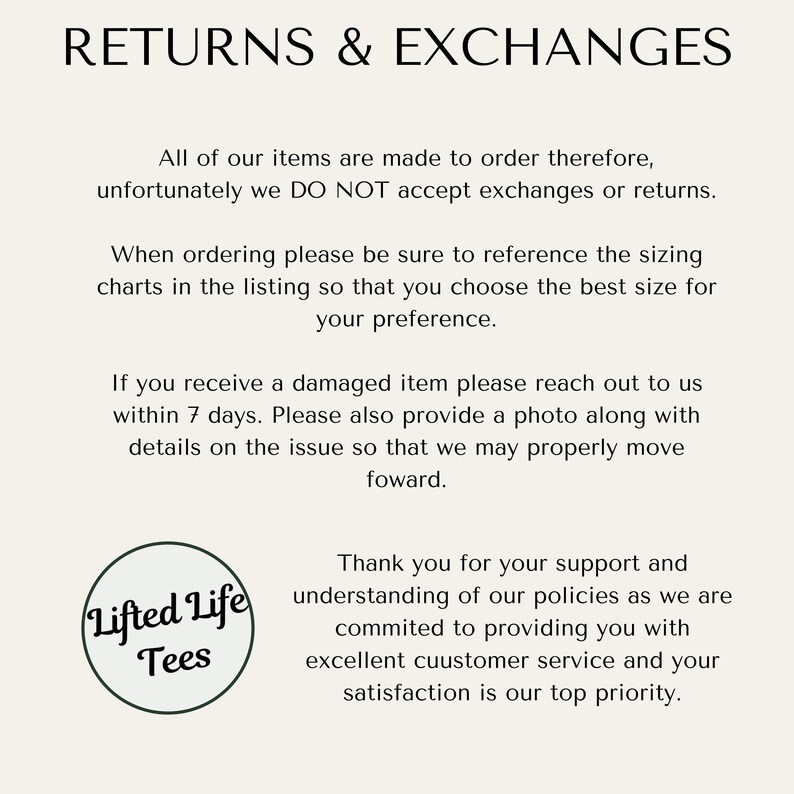 May include: Text on a white background that reads "RETURNS & EXCHANGES".  The text explains the shop's return and exchange policy.  The text also includes the shop's logo, "Lifted Life Tees".