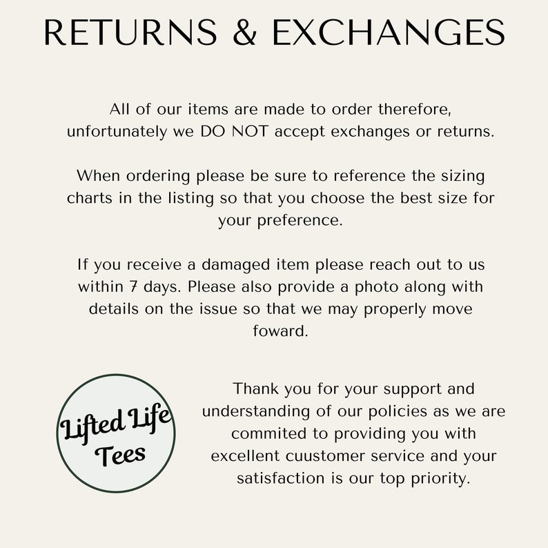 May include: Text on a white background with the words "RETURNS & EXCHANGES" in black. The text explains the shop's return and exchange policies. The text also includes the shop's logo, "Lifted Life Tees", which is a circle with a green background and white text.