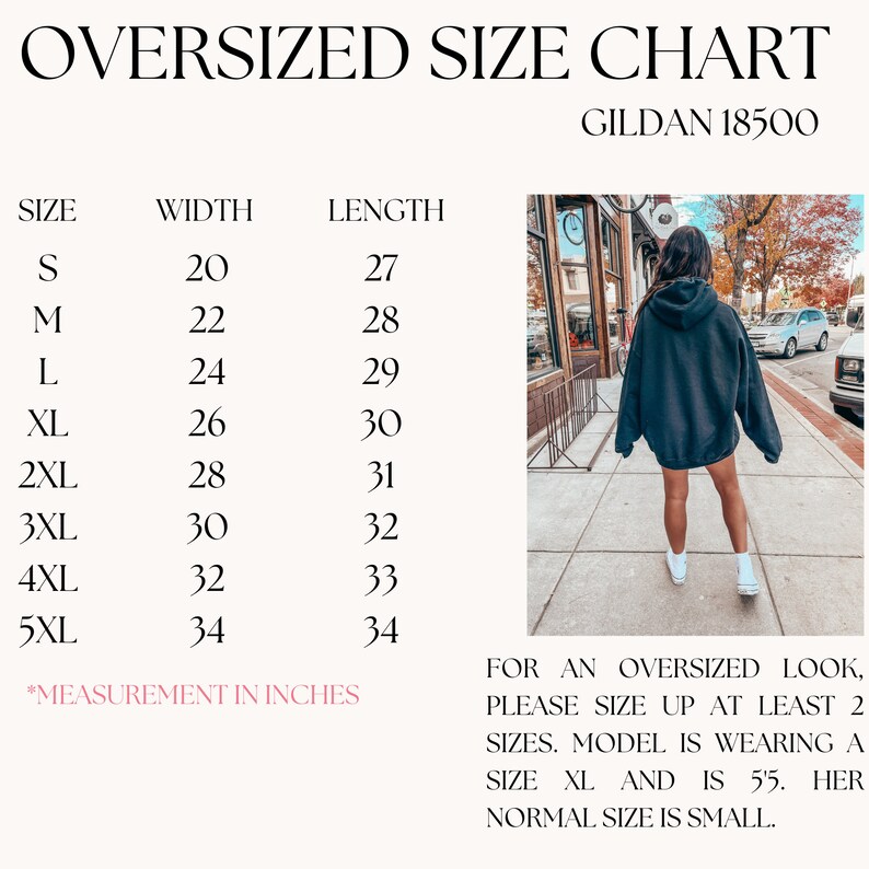 May include: Size chart for Gildan 18500 oversized sweatshirts, showing width and length measurements in inches for sizes S through 5XL. The chart includes a note that for an oversized look, please size up at least two sizes. A model is wearing a size XL and is 5'5" tall. Her normal size is small.