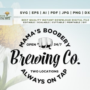 Mama&#39;s Boobery Brewing Co SVG, Always on Tap Svg, Brewing Co svg, Mamas Boobery svg file for Cricut, Digital Download, Cricut