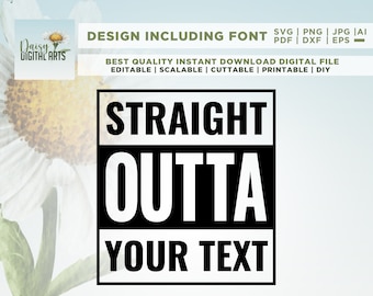 Straight Outta Compton svg, Straight Outta Your Text SVG, Straight Outta SVG, Instant Download, Straight Outta Template, Straight Outta png