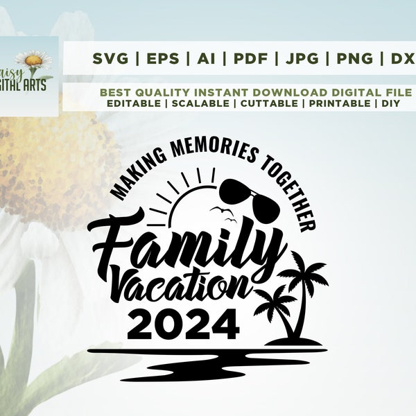 Familienurlaub SVG, Familienurlaub 2024, Erinnerungen zusammen machen, Cricut, SVG, Sommer Familienurlaub, Familie Shirts SVG
