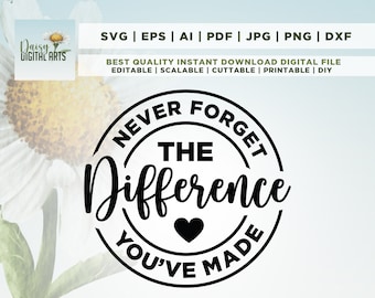 Never forget the difference you&#39;ve made svg,teacher svg,retirement svg,teacher off duty svg,teacher gifts svg,svg files for cricut