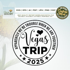 May include: A black and white digital design featuring the text "Apparently We're Trouble When We Are Together Vegas Trip 2025". Includes heart and star graphics. The design also includes the text "Now Offering Custom Work".