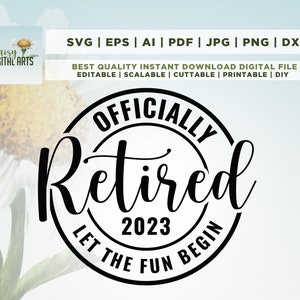 Officiellement à la retraite Let The Fun Begin SVG, Svg cadeau à la retraite, Retraite disant SVG, Retraite chemise SVG, Citations, Cricut, Svg, sublimation