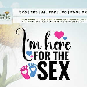 Estoy aquí para el sexo Svg, Baby Gender Reveal Party Shirt Designs, Baby Announcement Cut File, Baby Shower, Baby Feet, Embarazo SVG, cricut