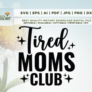Fatigué Moms Club SVG, texte fantaisie SVG, maman vie PNG, énonciation drôle, conception de sublimation, couper des fichiers pour Cricut/Silhouette, téléchargement numérique
