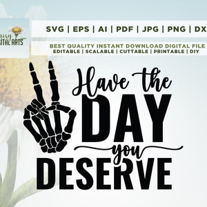Heb de dag dat je svg verdient, skelet vredesteken svg, Funny karma svg, Snarky svg, Funny svg voor Sublimatie, Cricut, Png, Svg, sublimatie