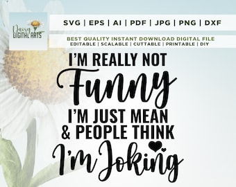 Sarcastic I'm Not Funny SVG, Sassy Adult Humor, Cricut Silhouette (Digital)