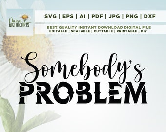 Problema de alguien PNG, Problema de alguien, Descargas de diseños de sublimación, Archivo PNG, Digital personalizado, Cricut, Png, Svg, sublimación