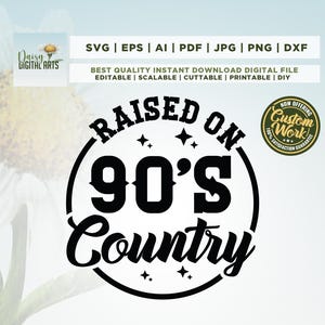 Élevé le pays des années 90 SVG, Cricut, Png, Svg, sublimation, Silhouette, PNG, PNG des années 90, musique country Svg, Svg country des années 90, fichier de coupe