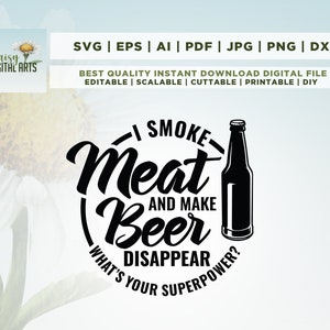 Fumo carne y hago que la cerveza desaparezca SVG, BBQ Master Svg, Grill Svg, Beer Svg, Png, Svg, Descarga instantánea, Summer Patio, silueta.