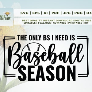 The Only BS I Need is Baseball Season Svg, Baseball Vibes, Baseball Mom Svg, Baseball Life, Life at the Field, Baseball SVG, Mom, Cricut