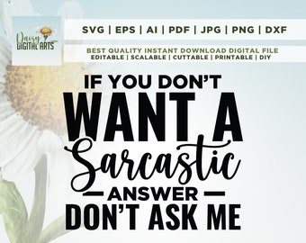Se você não quer uma resposta sarcástica SVG, Sarcastic Svg, Funny Svg, Silhouette, Cricut, Cameo, Digital, Funny Mom Svg, Sarcasm Svg, Cricut