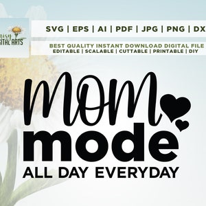 Modo Mãe o dia todo, todos os dias SVG, Mom Life Svg, Dia das Mães Svg, Mom Shirt Svg, Mom Mode Svg, Mom Vibes Svg, Mom Svg, Girl Mom, Cricut