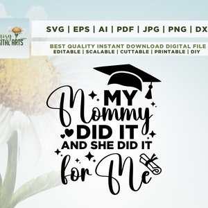 Mi mamá lo hizo y ella lo hizo por mí SVG, mamá graduación SVG, regalo de graduación SVG, madre orgullosa, camisa de graduación, Cricut, sublimación