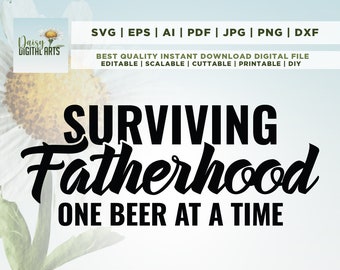 Surviving Fatherhood SVG PNG PDF, Father’s Day Svg, Funny Dad Svg, Dad Svg, Father Svg, Dad Quote Svg, Dad Svg Designs, Dad Cricut Cut Files