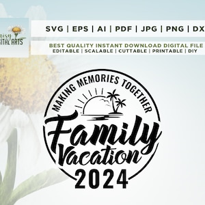 Family Vacation 2024 SVG, summer svg, vacation shirt svg, family vacay 2024, Cricut, Svg, sublimation, family vacation svg, family trip svg