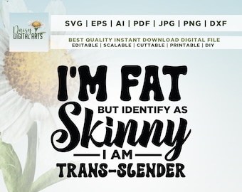 I'm Fat But I Identify As Skinny SVG, Adulting Saying Svg, Funny Quote Svg, Humor, Png, Svg, Snarky Quote Svg, Sarcastic Svg, Funny Shirt