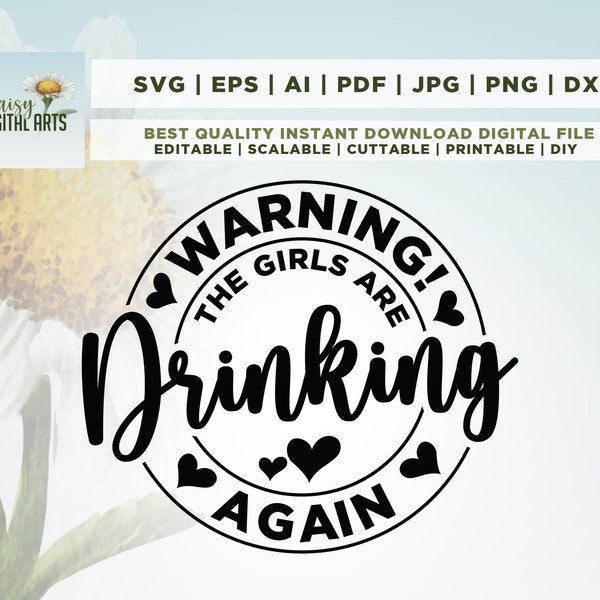 Warning! The Girls are Drinking Again, Cricut Funny Drinking Svg, Girls Are Drinking Svg, Svg Png Cut File, Funny Quote Mug Svg