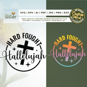 Hard fought hallelujah svg, bible verse png, Cricut, sublimation, religious png, Christian svg, Png, Silhouette, Cut file, instant download